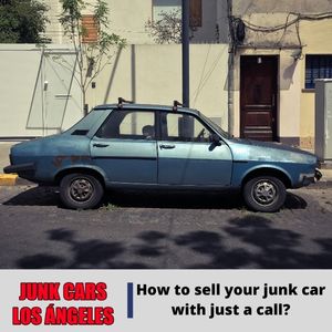 How to sell your junk car with just a call?