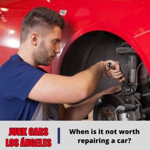 When is it not worth repairing a car?