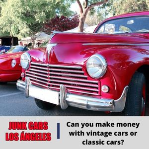 Can you make money with vintage cars or classic cars?